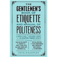 The Gentleman's Book of Etiquette and Manual of Politeness