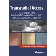 Transradial Access: Techniques for Diagnostic Angiography and Percutaneous Intervention