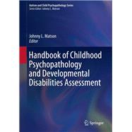 Handbook of Childhood Psychopathology and Developmental Disabilities Assessment