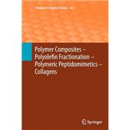 Polymer Composites - Polyolefin Fractionation - Polymeric Peptidomimetics -collagens