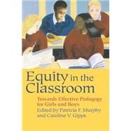 Equity in the Classroom: Towards Effective Pedagogy for Girls and Boys