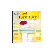 Painted Furniture: Making Ordinary Furniture Extraordinary With Paint, Pattern, and Color