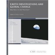 Earth Observations and Global Change Why? Where Are We? What Next?