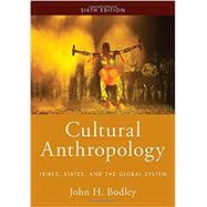 Cultural Anthropology: Tribes, States, and the Global System