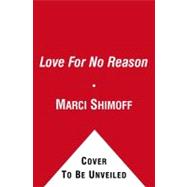 Love For No Reason 7 Steps to Creating a Life of Unconditional Love,9781442335417