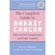 The Complete Guide to Breast Cancer How to Feel Empowered and Take Control