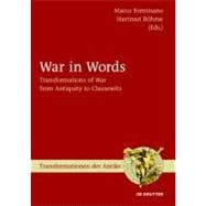 War in Words : Transformations of War from Antiquity to Clausewitz