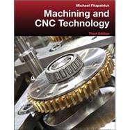 Machining and CNC Technology with Student Resource DVD