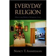 Everyday Religion Observing Modern Religious Lives