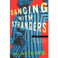 Dancing with Strangers A Memoir