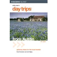 Day Trips® from Austin, 5th; Getaway Ideas for the Local Traveler