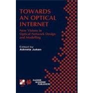 Towards an Optical Internet: New Visions in Optical Network Design and Modelling : Ifip Tc6 Fifth Working Conference on Optical Network Design and Modelling (Ondm 2001), February
