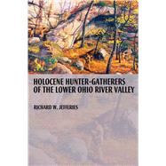 Holocene Hunter-gatherers of the Lower Ohio River Valley