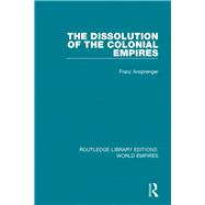 The Dissolution of the Colonial Empires