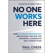No One Works Here How AI-Driven Enterprises Are Dramatically Redefining Business, Leadership, and Competition book cover, ISBN 9781394435418