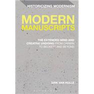 Modern Manuscripts The Extended Mind and Creative Undoing from Darwin to Beckett and Beyond