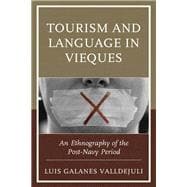 Tourism and Language in Vieques An Ethnography of the Post-Navy Period