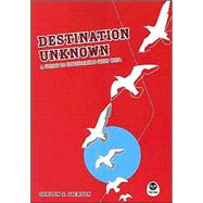 Destinations Unknown: A Guide to Discovering God's Will