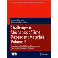 Challenges in Mechanics of Time Dependent Materials, Volume 2