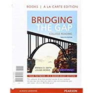 Bridging the Gap, Books a la Carte Plus MyReadingLab with Pearson eText -- Access Card Package