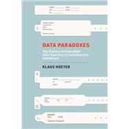 Data Paradoxes The Politics of Intensified Data Sourcing in Contemporary Healthcare