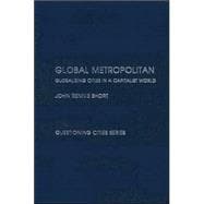 Global Metropolitan: Globalizing Cities in a Capitalist World