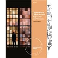 Organizational Communication: Approaches and Processes, International Edition