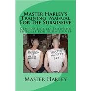Master Harley's Training Manual for the Submissive