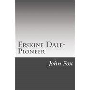 Erskine Dale-pioneer
