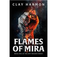 Flames Of Mira Book One of The Rift Walker Series