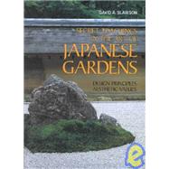 Secret Teachings in the Art of Japanese Gardens Design Principles, Aesthetic Values