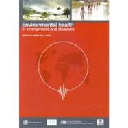Environmental Health in Emergencies and Disasters