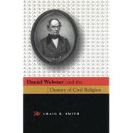 Daniel Webster And The Oratory Of Civil Religion