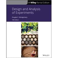 Design and Analysis of Experiments, 10th Edition [Rental Edition]