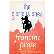 The Glorious Ones A Novel