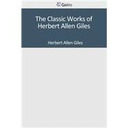 The Classic Works of Herbert Allen Giles