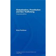 Globalization, Prostitution and Sex Trafficking: Corporeal Politics