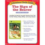 Literature Circle Guide: The Sign of the Beaver Everything You Need for Successful Literature Circles That Get Kids Thinking, Talking, Writing?and Loving Literature