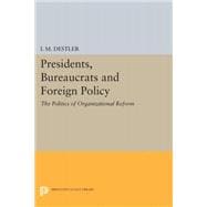 Presidents, Bureaucrats and Foreign Policy