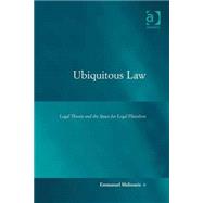 Ubiquitous Law: Legal Theory and the Space for Legal Pluralism