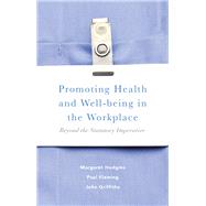 Promoting Health and Well-being in the Workplace Beyond the Statutory Imperative