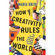How Creativity Rules the World