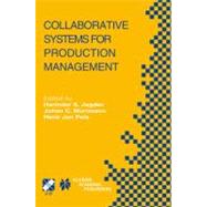 Collaborative Systems for Production Management: Ifip Tc5/Wg5.7 International Conference on Advanced Sic in Production Management Systems, September 8-13, 2002, Eindhoven, the Netherlands