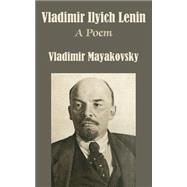 Vladimir Ilyich Lenin : A Poem