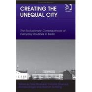 Creating the Unequal City: The Exclusionary Consequences of Everyday Routines in Berlin