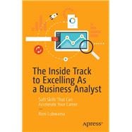 The Inside Track to Excelling As a Business Analyst