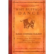 Why Buffalo Dance Animal and Wilderness Meditations Through the Seasons