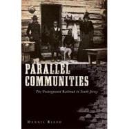 Parallel Communities : The Underground Railroad in South Jersey