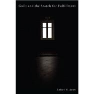 Guilt and the Search for Fulfillment