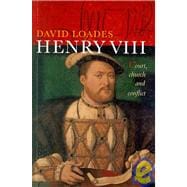 Henry VIII Court, Church and Conflict